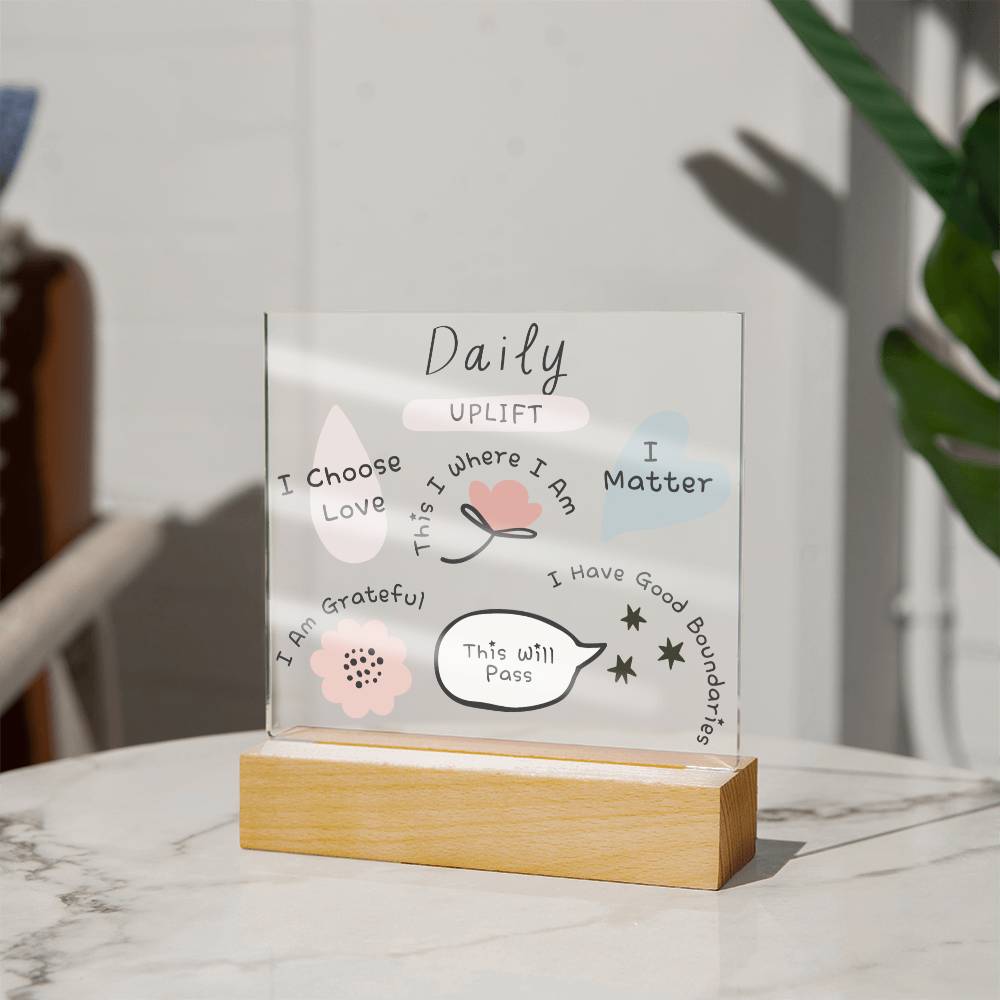 Daily Uplift Acrylic Plaque With LED Upgrade, Words of Wisdom, Daily Affirmations, Gift For Her, BFF