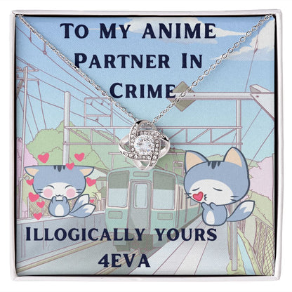 Love Knot-To My Anime Partner In Crime, Illogically Yours 4EVA-Anime Love, To My Anime Girlfriend Gift, To My Anime Wife Gift, To My Anime Fiance Gift, To My Anime Partner Gift, Anime Gift Lover