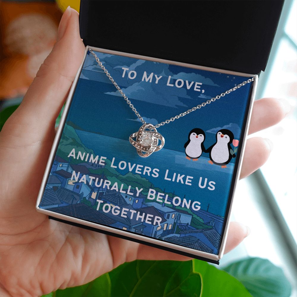 Love Knot-To My Love-Anime Lovers Like Us Naturally Belong Together, To My Anime Girlfriend Gift, To My Anime Wife Gift, To My Anime Partner Gift, Anime Gift Love, To My Anime Fiance Gift