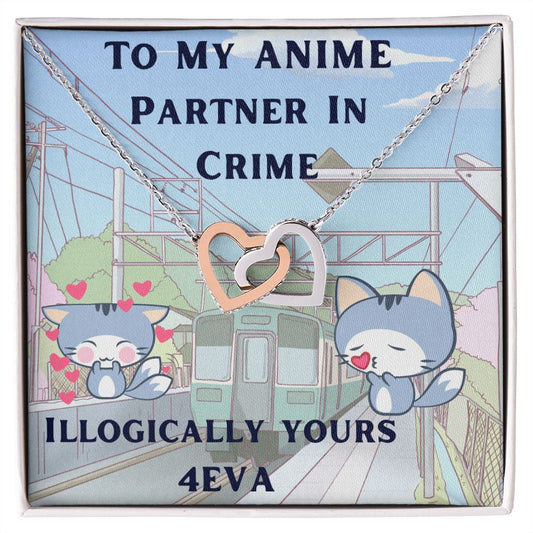 Interlocking Hearts-To My Anime Partner In Crime, Illogically Yours 4EVA-Anime Love, To My Anime Girlfriend Gift, To My Anime Wife Gift, To My Anime Fiance Gift, To My Anime Partner Gift, Anime Gift Love