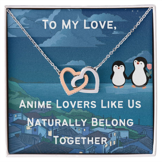 Interlocking Hearts-To My Love, Anime Lovers Like Us Naturally Belong Together-To My Anime Girlfriend Gift, To My Anime Fiance Gift, To My Anime Wife Gift, To My Anime Partner Gift, Anime Gift Love