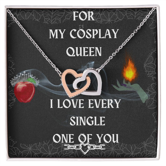 Interlocking Hearts-For My Cosplay Queen, I Love Every Single One Of You-To My Cosplay Wife Gift, To My Cosplay Girlfriend Gift, To My Cosplay Fiance Gift, Cosplay Love Gift