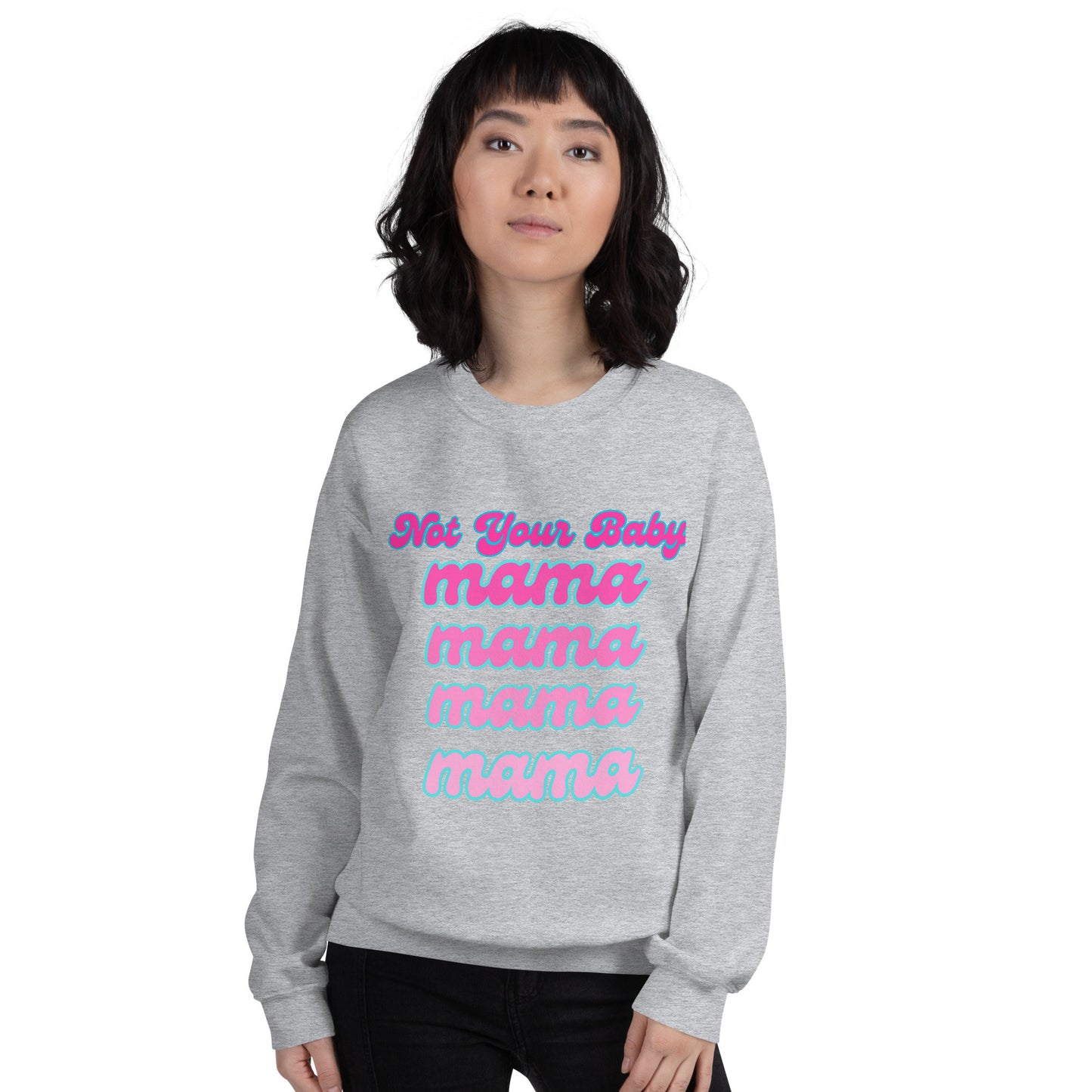 4 Colors Available, Not Your Baby Mama Sweatshirt, Sizes S-5XL, Trending Sweatshirts