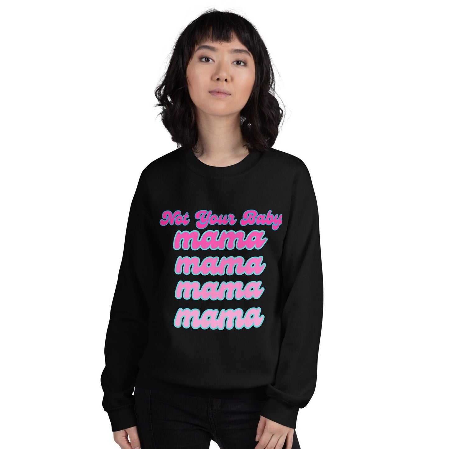 4 Colors Available, Not Your Baby Mama Sweatshirt, Sizes S-5XL, Trending Sweatshirts